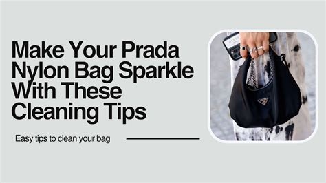 how to clean your prada nylon bag|prada nylon bag care.